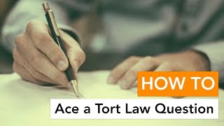 How to Ace a Tort Law Question