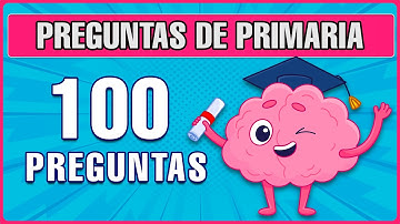 ✅ 100 PREGUNTAS DE PRIMARIA Cultura General 🎓🧠✅ con opciones | Ultra Top