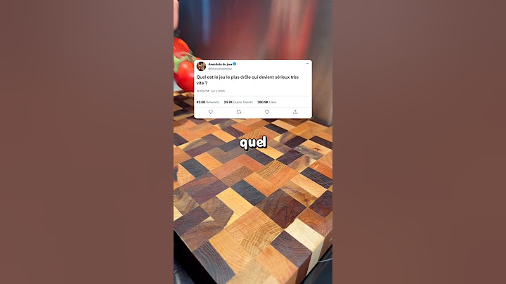 Quel est le jeu le plus drôle qui devient sérieux très vite ?