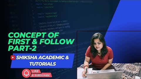 Concept Of First & Follow Part 2 || Compiler Design || Shiksha Academic & Tutorials #compilerdesign