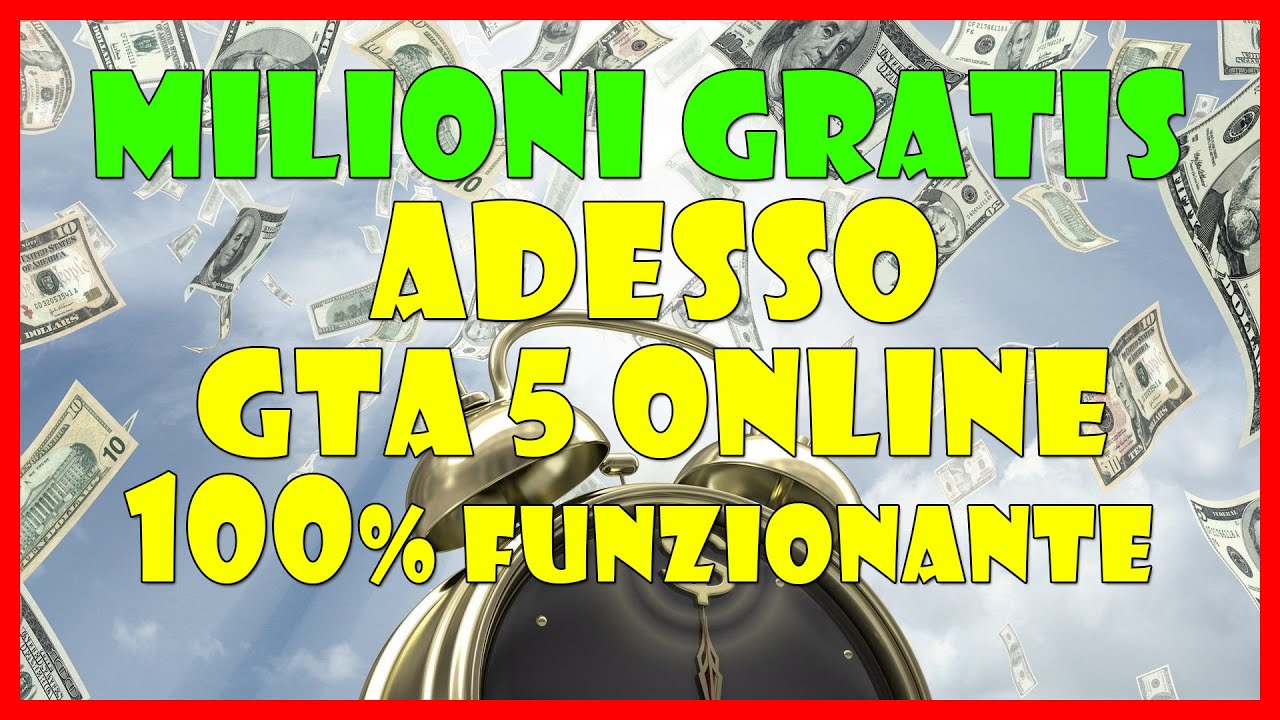 COME FARE SOLDI GRATIS *MILIONI* SU GTA 5 ONLINE ITA - YouTube