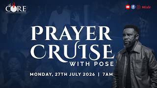 PRAYER CRUISE W/POSE | 27TH JULY 2026 | THE CORE MINISTRY | REV EMMANUEL OPARA