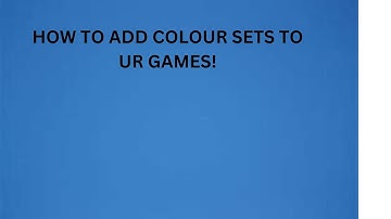HOW TO ADD COLOR SETS TO UR GAMES!