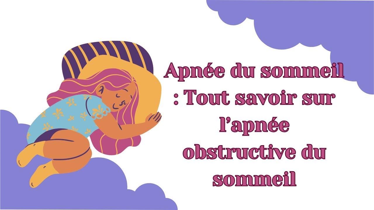 Apnée du Sommeil : Découvrez Tout sur l'Apnée Obstructive et Comment la ...