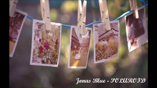 Jonas Blue Ft. Liam Payne & Lennon Stella - Polaroid (432Hz)