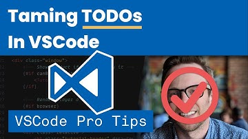 Tame TODOs in VSCode - VSCode Pro Tips