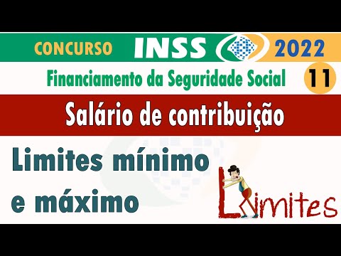 Financiamento da Seguridade Social Parte 11 Salário de contribuição: Limites mínimo e máximo