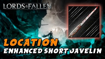 Lords Of The Fallen (2023) - Enhanced Short Javelin Location (Throwing Weapon STR AGI B)