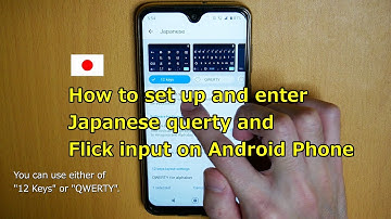 How to set up and enter Japanese Qwerty and Flick input on Android Phone