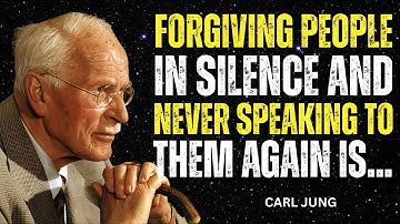 Carl Jung: How to forgive in silence and move on forever