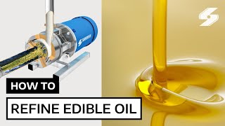 How to Refine Edible Oils - Continuous Refining with Inline Mixers