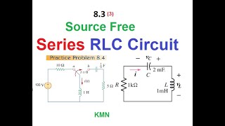 (English)LCA || 8.3(3) ||Practice Problem 8.4 and another example -  Source Free Series RLC circuit