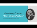 J Wesley Quotes: What is Sanctification?