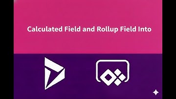 18. Calculated Field and Rollup Field Into Power Apps and Dynamics 365 CRM
