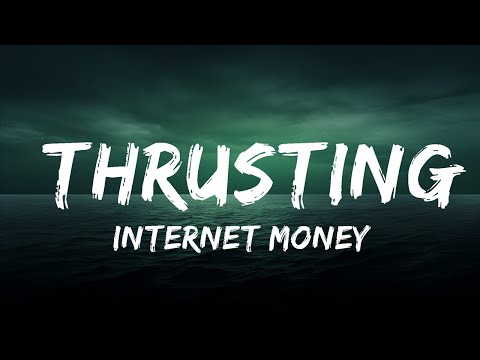 Internet Money Thrusting Lyrics Feat Swae Lee Future 25 Min