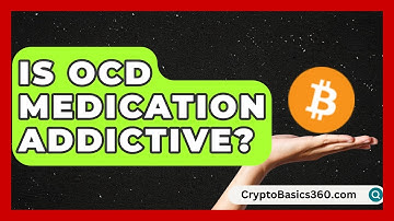 Is OCD Medication Addictive? | OCD Support Space