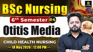 Otitis Media | Child Health Nursing | BSc Nursing 6th Semester #4 | Dheeraj Sir