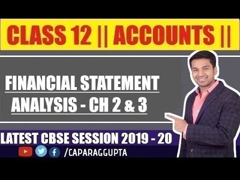 Class 12 : ACCOUNTS (Session 2019 - 20) | Financial Statement Analysis | CH 2 & CH 3 | COMPLETE