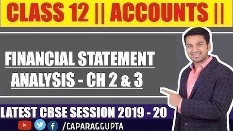 Class 12 : ACCOUNTS (Session 2019 - 20) | Financial Statement Analysis | CH 2 & CH 3 | COMPLETE
