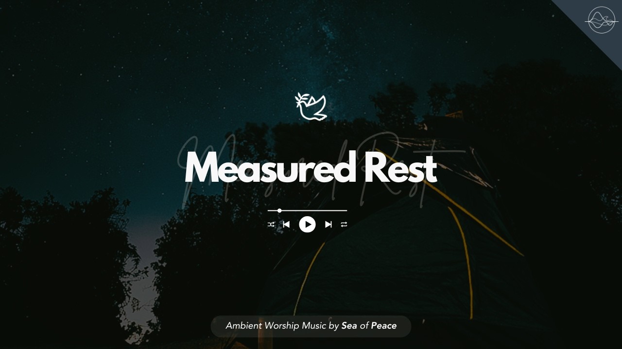 Measured Rest | Deep Sleep Worship & Peaceful Night Prayer