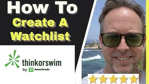 How To Create A Watchlist On ThinkOrSwim