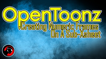 Opentoonz Creating Numeric Frames On A Sub Xsheet