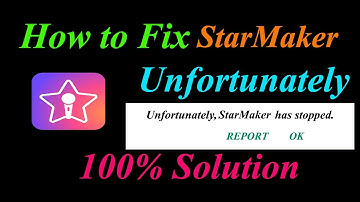 How to fix StarMaker App Unfortunately Has Stopped Solution - StarMaker   Stopped Problem