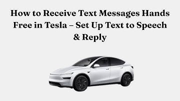 How to Receive Text Messages Hands Free in Tesla – Set Up Text to Speech & Reply
