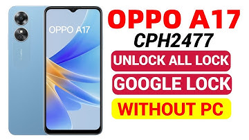 OPPO A17 CPH2477 UNLOCK || OPPO A17 FRP BAYPASS || OPPO A17 REMOVE ALL SCREEN LOCK||OPPO CPH2477🔓