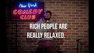 Comedian Notices Rich People always seem relaxed. (Stand up comedy at New York Comedy Club)