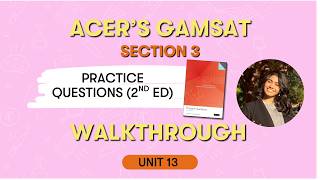 ACER GAMSAT Practice Questions Section 3 Explained | Unit 13 Walkthrough