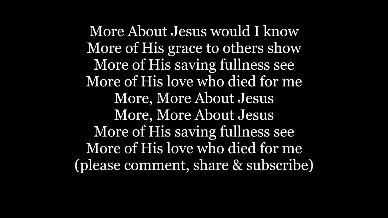 MORE ABOUT JESUS HYMN Of His Love Who Died For Me Lyrics Words Text MORE ABOUT JESUS HYMN Of His Love Who Died For Me Lyrics Words Text