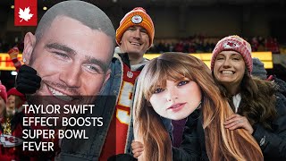 Taylor Swift effect boosts Super Bowl fever