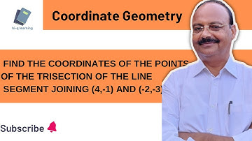 Find the coordinates of the points of trisection of the line segment joining (4,-1) and (-2,-3).