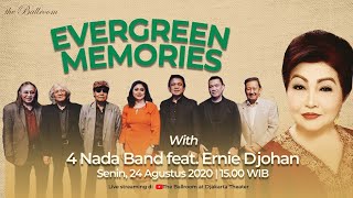 Evergreen Memories with 4 Nada Band feat. Ernie Djohan 24 Agustus 2020