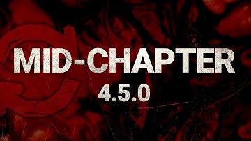 4.5.0 Mid Chapter Update & Patch Notes Rundown