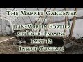 The Market Gardener with Jean-Martin Fortier Part 12 Insect Control