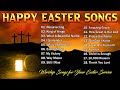 Best Easter Worship Songs 2024 ~ He Is Risen ~ Non Stop Praise Songs Playlist