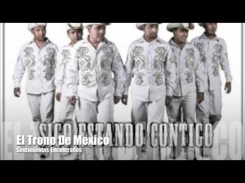 El Trono de Mexico - Sentimientos Encontrados *NUEVO* 2011