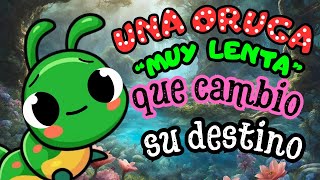 CUENTOS PARA DORMIR NIÑOS DE 4 A 5 AÑOS | LA PRIMERA ORUGUITA QUE CAMBIO SU DESTINO