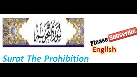 66 Surat At Tahrîm The Prohibition سورة التحريم