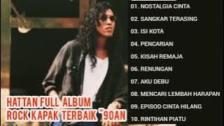 Hattan Full Album || Lagu Rock Kapak Terpilih | Lagu Hattan Legenda | Nostalgia Cinta
