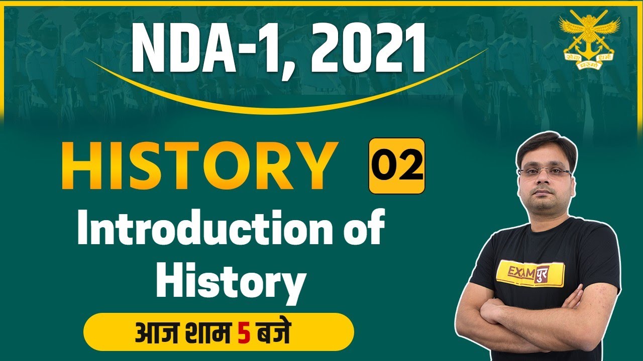 NDA-1, 2021 || History || By Vaibhav Sir || Class 02 || Introduction of History