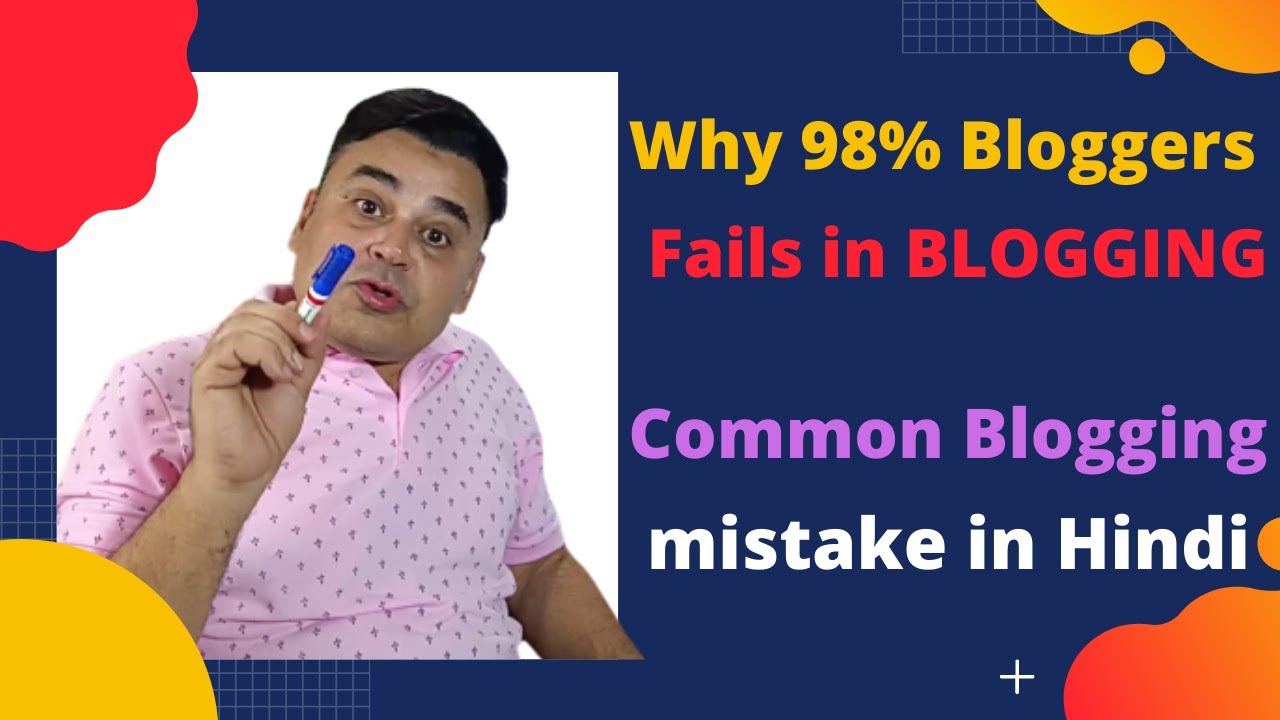 why 98% bloggers fails in blogging | Common Blogging mistake in Hindi ...