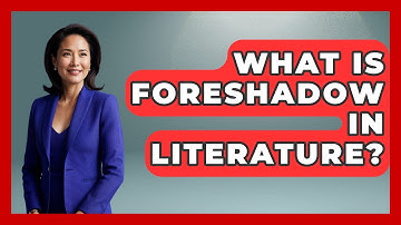 What Is Foreshadow In Literature? - Tales And Texts
