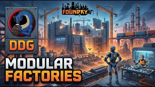 FOUNDRY Update 4 | Modular Factories Incoming
