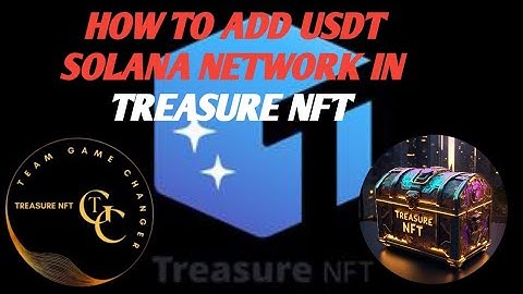 HOW TO ADD USDT SOLANA NETWORK IN TREASURE NFT