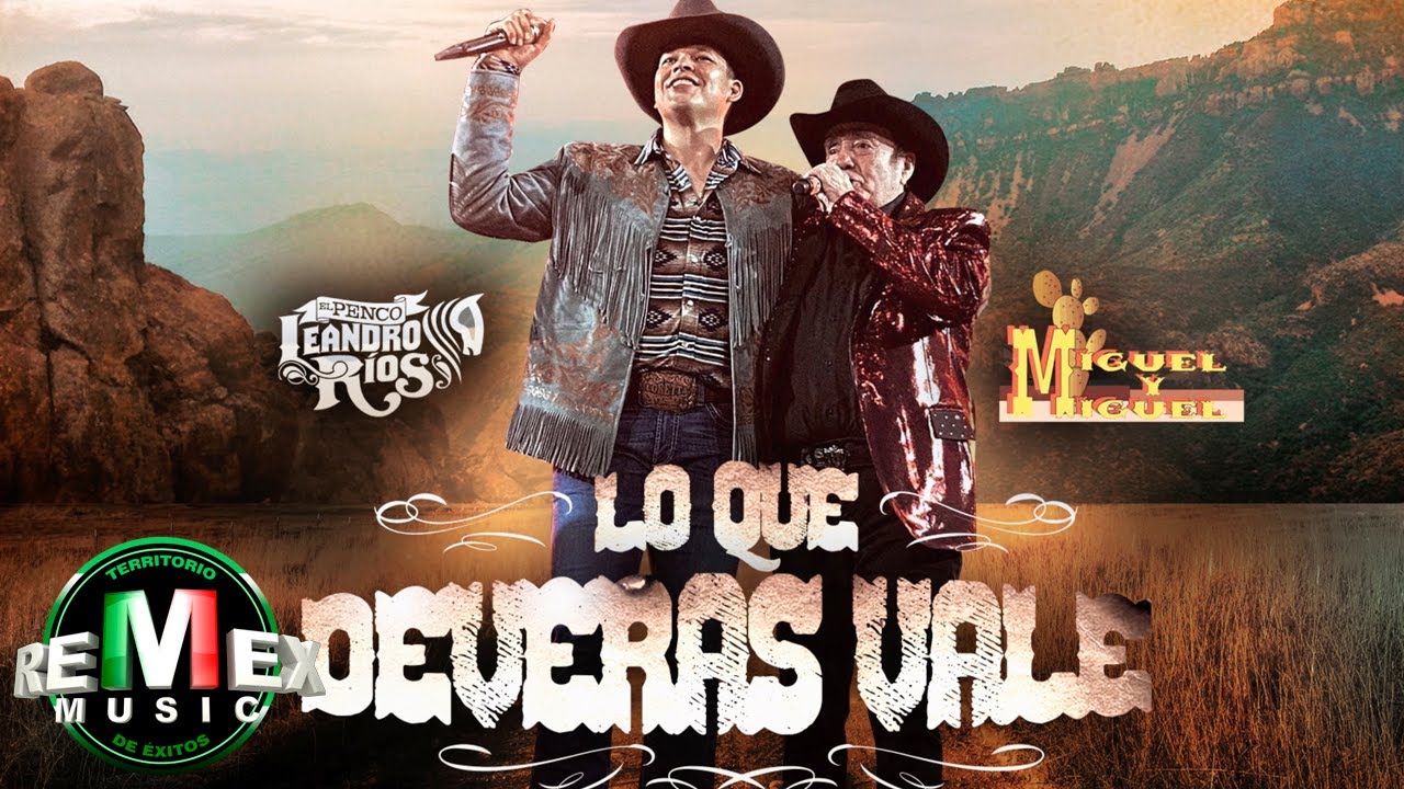 Leandro Ríos - Miguel y Miguel - Lo Que Deveras Vale (Video Lyric)