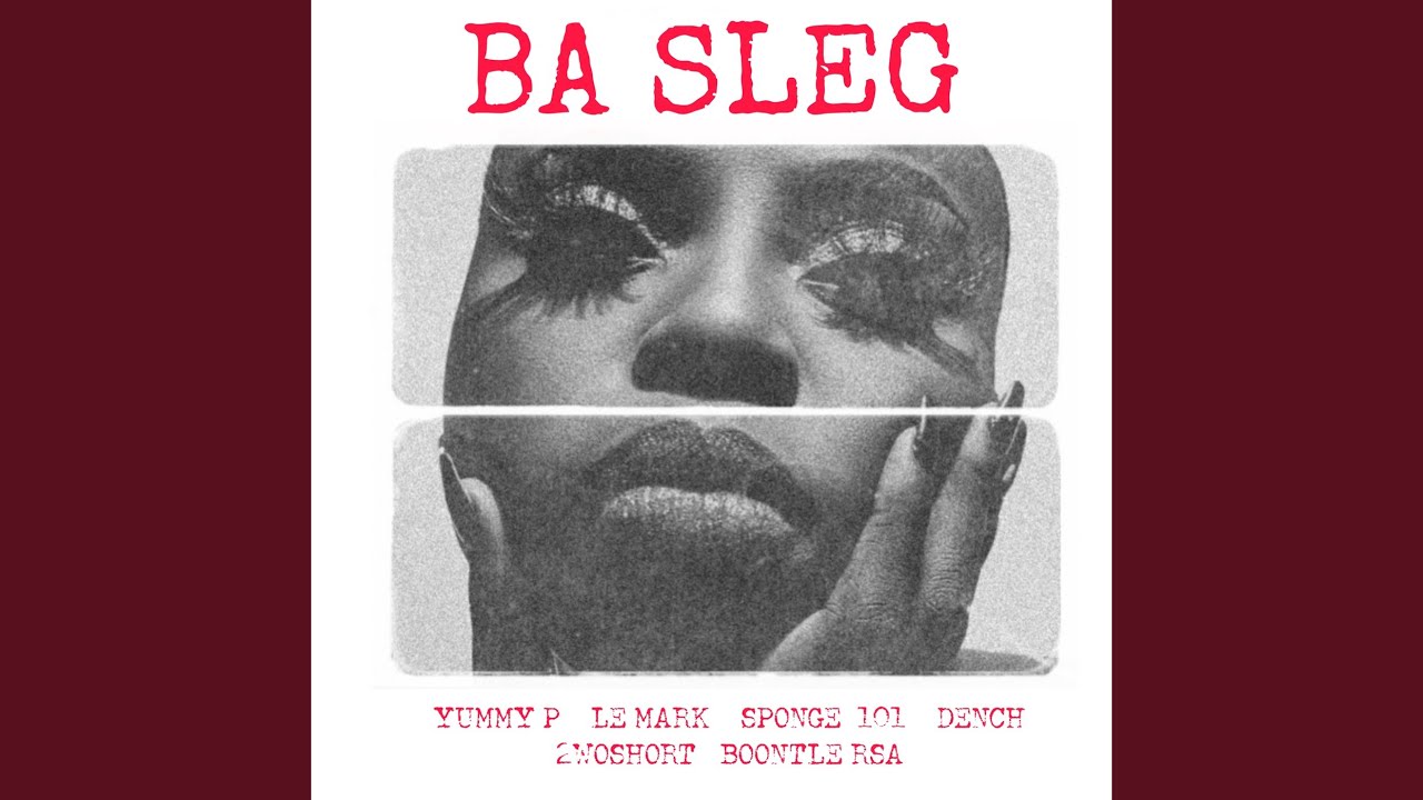 MP3: Yummy P, LeMark, Dench, Sponge 101, 2woshort, Boontle RSA - Ba Sleg