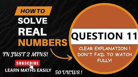 Real Numbers | Most Important Question 11 Explained & Made Simple 💡 | Full Marks Guaranteed!